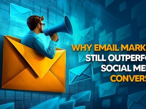 Why Email Marketing Still Outperforms Social Media in Conversions